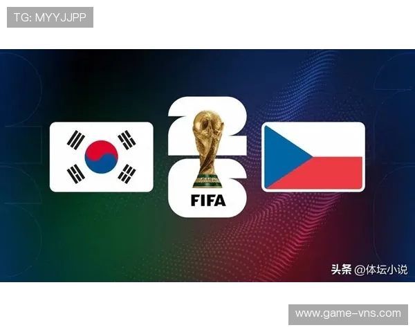 2026年世界杯韩国对捷克比赛的详细赛程安排及直播入口 2026年世界杯韩国对捷克比赛的详细赛程安排及直播入口
